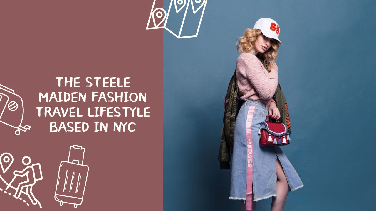 The-Steele-Maiden-Fashion-Travel-Lifestyle-Based-in-NYC